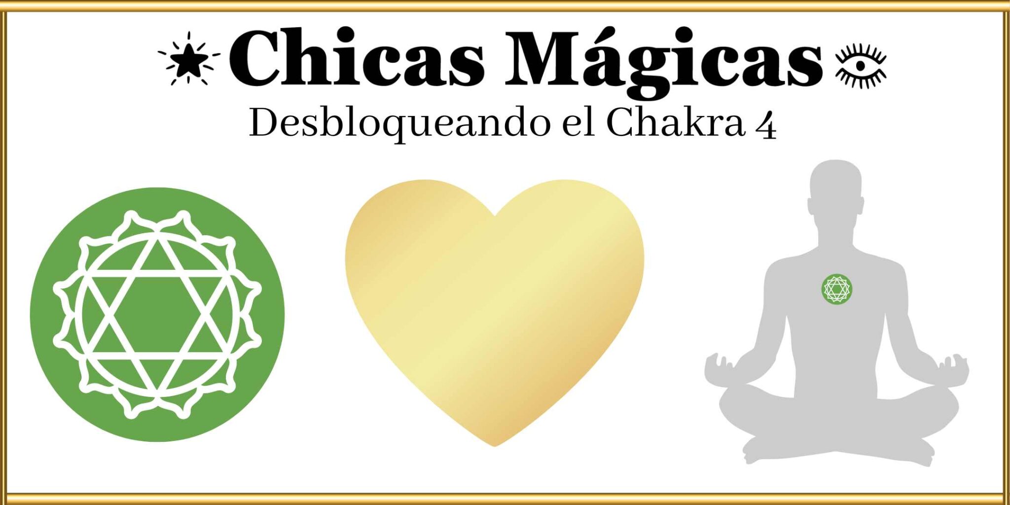 Desbloquear el Chakra 4 Anahata chakra del corazón Chicas Magicas