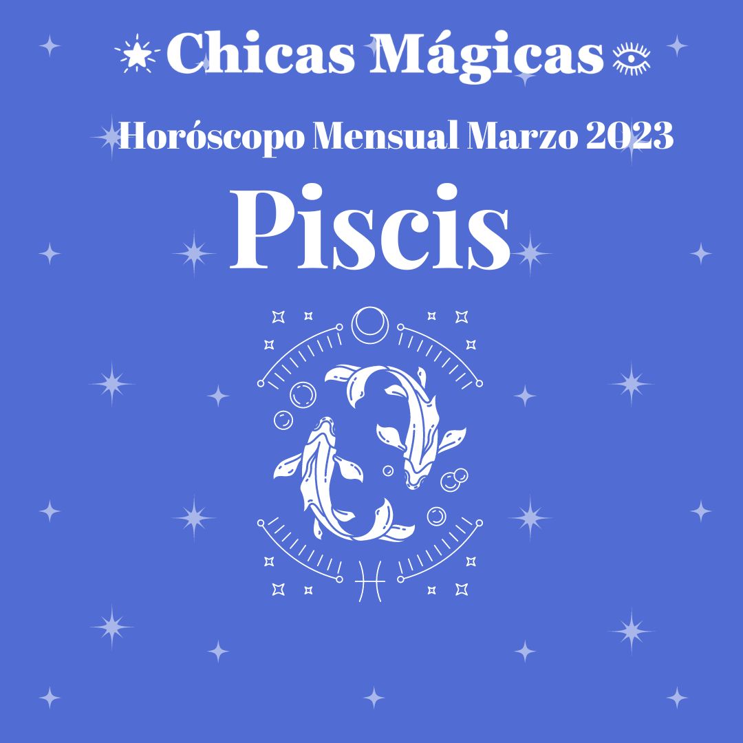 Hor Scopo Mensual Piscis Chicas Magicas